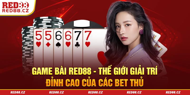 Giới thiệu sân chơi game bài đổi thưởng uy tín Red88