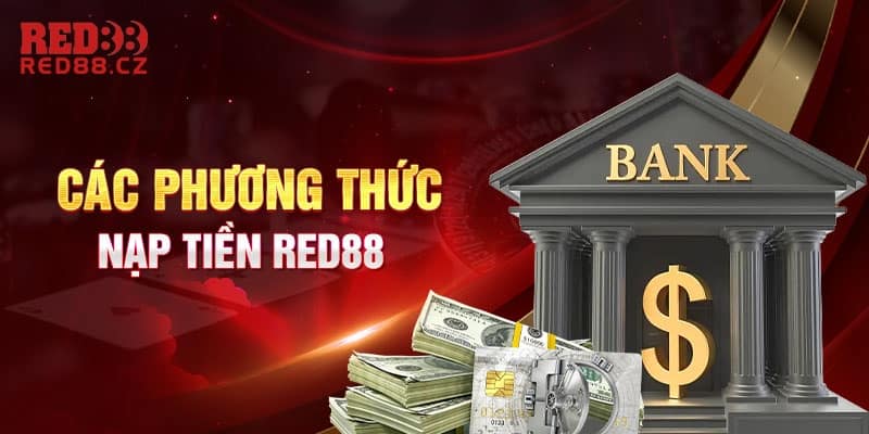 Các phương thức nạp tiền đa dạng của Red88