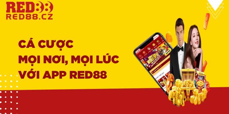 Download app Red88 giúp bet thủ chiến game cá cược mọi lúc, mọi nơi