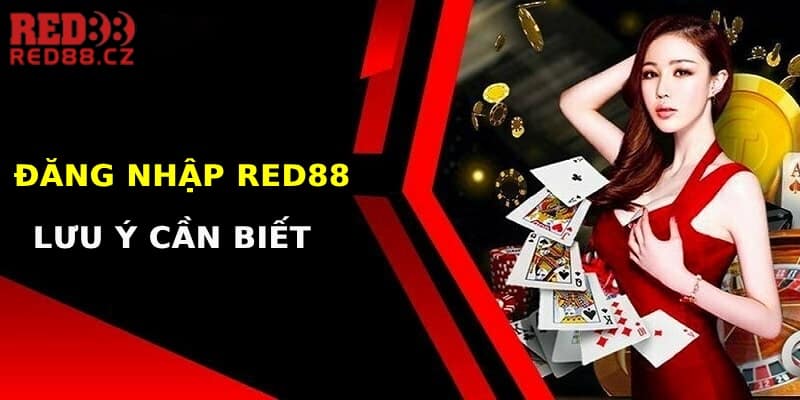 Lưu ý để đăng nhập cá cược Red88 an toàn