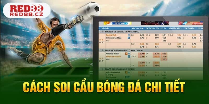 Các cách soi cầu bóng đá ăn tiền cực dễ từ cao thủ